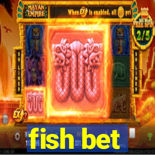 fish bet